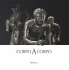 Simona Rafanelli - Corpo a corpo. Dalla bellezza classica dei capolavori del Museo Archeologico Nazionale di Napoli alla classicità del Bello nell'opera di Mitoraj