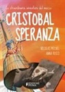 Nicolas Michel, Anna Rossi - Le straordinarie avventure del mozzo Cristobal Speranza per mari e oceani, nell'era di animali fantastici, isole misteriose e brigantini