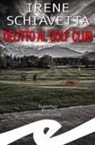 Irene Schiavetta - Delitto al golf club. La nuova indagine di Armando Dalmasso