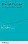 Davide Dal Sasso - Prima dell'archivio. Il catalogo tra soggetti e oggetti
