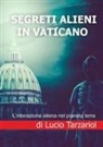 Lucio Tarzariol - Segreti alieni in Vaticano. L'interazione aliena nel pianeta terra