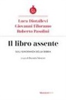 Luca Diotallevi, Giovanni Filoramo, Roberto Pasolini, Brunetto Salvarani - Il libro assente. Sull'ignoranza della Bibbia