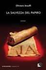 Oliviero Arzuffi - La salvezza del papiro