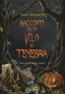 Paolo Migliorelli, Angela Gubert - Racconti da un velo di tenebra