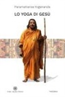 Yogananda Paramahansa - Lo yoga di Gesù