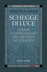 Verlyn Flieger - Schegge di luce. Logos e linguaggio nel mondo di Tolkien