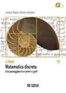 Lorenzo Mazza, Antonio Veredice - Matematica discreta. Una passeggiata tra numeri e grafi