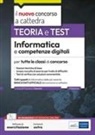 Francesco Esposito - Informatica e competenze digitali per tutte le classi di concorso. Teoria e test