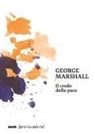 George Marshall - Il credo della pace