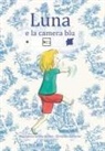 Christine Davenier, Magdalena Guirao Jullien - Luna e la camera blu. In simboli