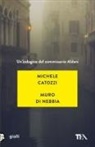 Michele Catozzi - Muro di nebbia. Un'indagine del commissario Aldani