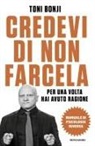 Toni Bonji - Credevi di non farcela. Per una volta hai avuto ragione. Manuale di psicologia inversa