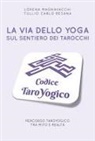 Tullio Carlo Besana, Lorena Magnavacchi - La via dello yoga sul sentiero dei tarocchi