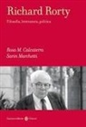Rosa Maria Calcaterra, Sarin Marchetti - Richard Rorty. Filosofia, letteratura, politica