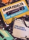 Marc Masters - Bassa fedeltà. Storia distorta dell'audiocassetta