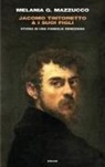 Melania G. Mazzucco - Jacomo Tintoretto & i suoi figli. Storia di una famiglia veneziana