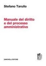 Stefano Tarullo - Manuale del diritto e del processo amministrativo