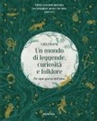 Liza Frank - Un mondo di leggende, curiosità e folklore. Per ogni giorno dell'anno