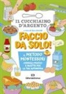 Sara Ghirelli - Faccio da solo! Il metodo Montessori