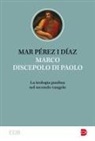 Mar Pérez i Díaz - Marco discepolo di Paolo. La teologia paolina nel secondo vangelo