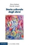 Davide Assael, Piero Stefani - Storia culturale degli ebrei