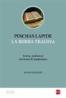 Pinchas Lapide - La Bibbia tradita. Sviste, malintesi ed errori di traduzione