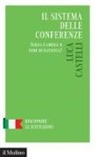 Luca Castelli - Il sistema delle conferenze. Terza Camera o sede di ratifica?