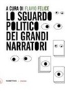 Flavio Felice - Lo sguardo politico dei grandi narratori