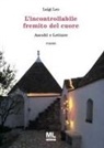 Luigi Leo - L' incontrollabile fremito del cuore. Ascolti e letture