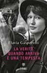 Flavia Gasperetti - La verità quando arriva è una tempesta
