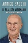 Arrigo Sacchi - Il realista visionario. Le mie regole per cambiare le regole