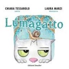 Chiara Tessarolo, Laura Marzi - Lumagatto
