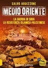Salvo Ardizzone - La guerra in Siria. La resistenza islamica palestinese