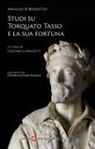 Arnaldo Di Benedetto, Cristina Cappelletti - Studi su Torquato Tasso e la sua fortuna