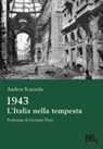 Andrea Scazzola - 1943 L'Italia nella tempesta