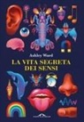 Ashley Ward - La vita segreta dei sensi