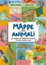 Paola Grimaldi, Febe Sillani - Mappe degli animali. Un viaggio per esplorare creature di terra, acqua e aria