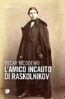 Oscar Nicodemo - L' amico incauto di Raskolnikov