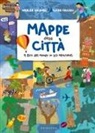 Miralda Colombo, Ilaria Faccioli - Mappe delle città. Il giro del mondo in 20 metropoli