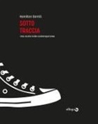 Hamilton Santià - Sotto traccia. Una storia indie contemporanea