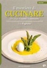 Eva Pagliero - Il mestiere di cucinare. Libro stage di cucina e di pasticceria