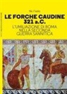 Nic Fields - Le forche caudine 321 a.C. L'umiliazione di Roma nella seconda guerra sannitica