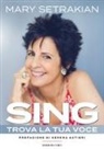 Mary Setrakian, Emilie Autumn, Christopher Gann - Sing. Trova la tua voce