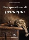 Francesco Locanto - Una questione di principio. Ediz. deluxe