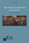 Gabriella Sessa - Per tenere compagnia alla notte. Storia di una generazione