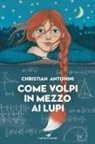 Christian Antonini - Come volpi in mezzo ai lupi