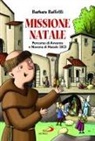 Barbara Baffetti, Sara Benecino - Missione Natale. Percorso di Avvento e Novena di Natale 2023