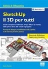 Marco Chiarello - SketchUp. Il 3D per tutti