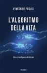 Vincenzo Paglia - L' algoritmo della vita. Etica e Intelligenza Artificiale