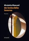 Nicoletta Bianconi - Un invincibile inverno